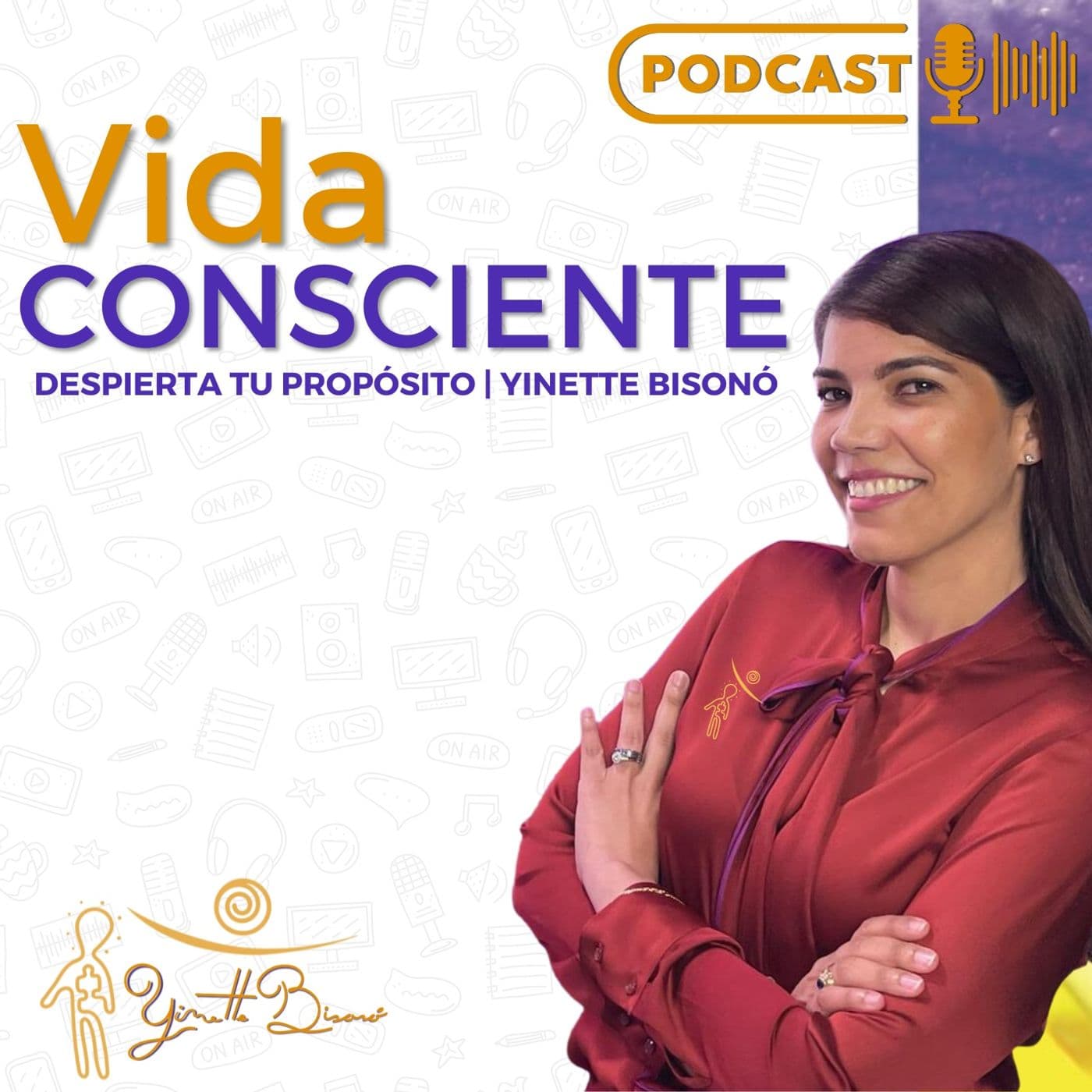 Vida Consciente | Yinette Bisonó - Podcasts