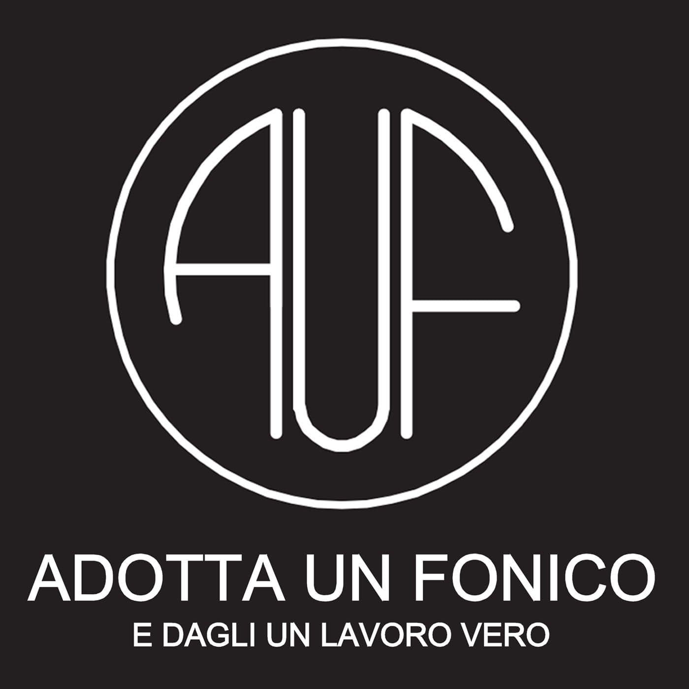 Adotta un Fonico e dagli un Lavoro Vero - Podcasts