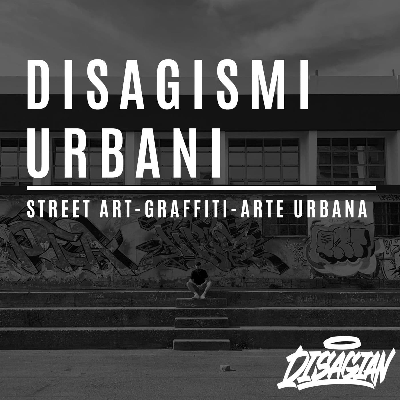 Street Art Graffiti Disagismi Urbani - Podcasts