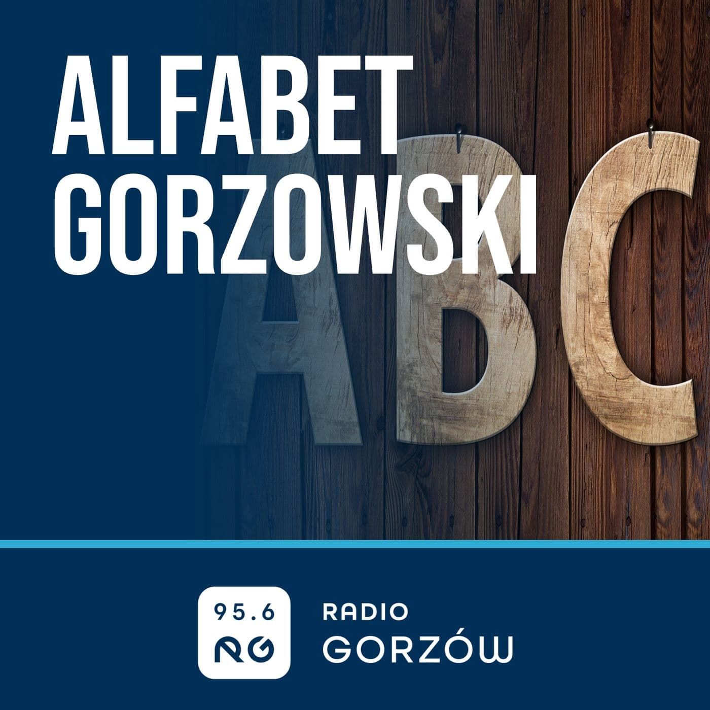 Alfabet gorzowski - Radio Gorzów - Podcasts