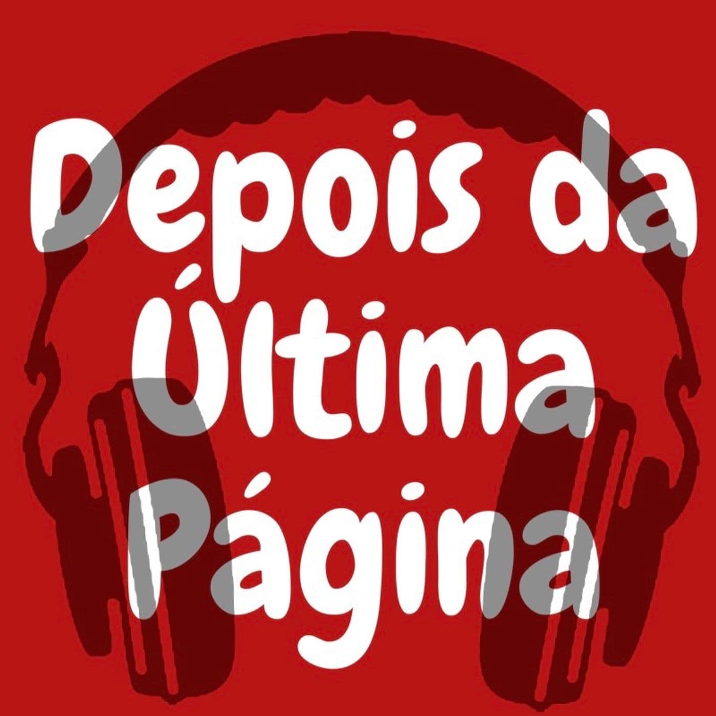 Depois da Última Página - Podcasts