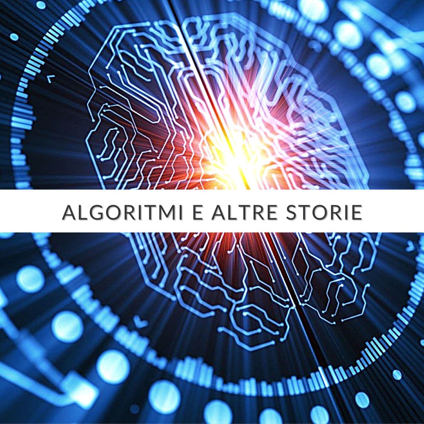 Algoritmi e altre storie - Podcasts