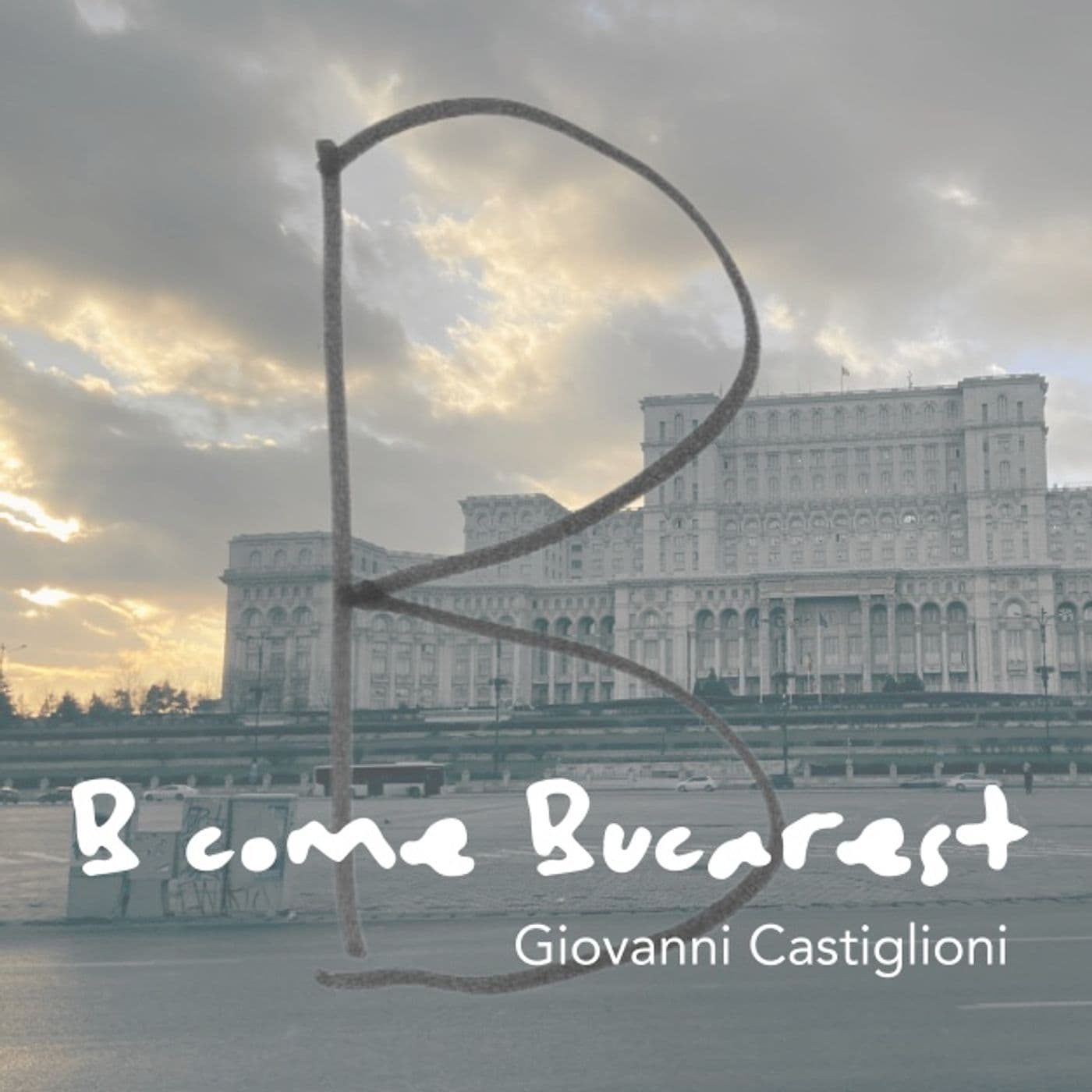 B come Bucarest - Podcasts
