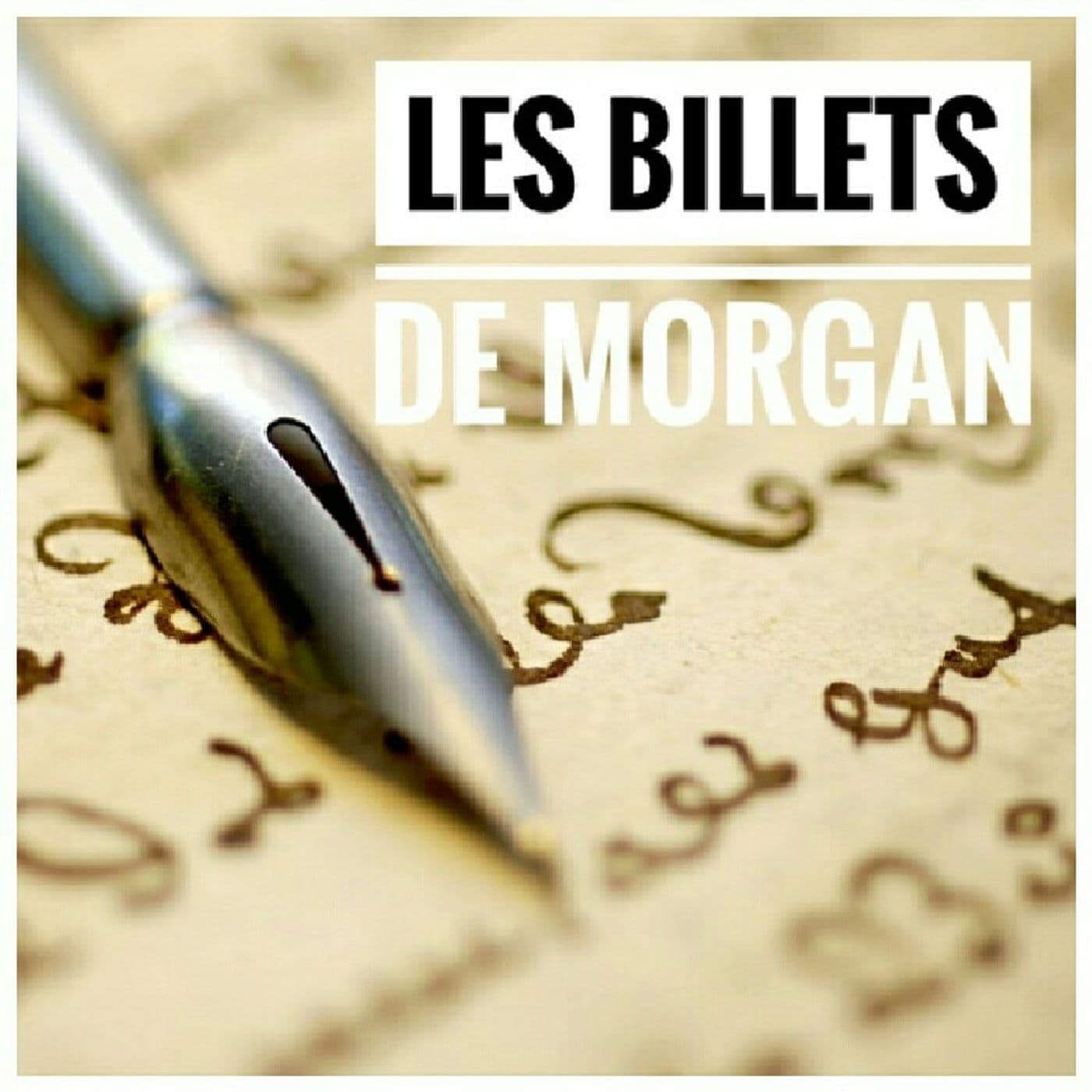 Les Billets de Morgan - Podcasts