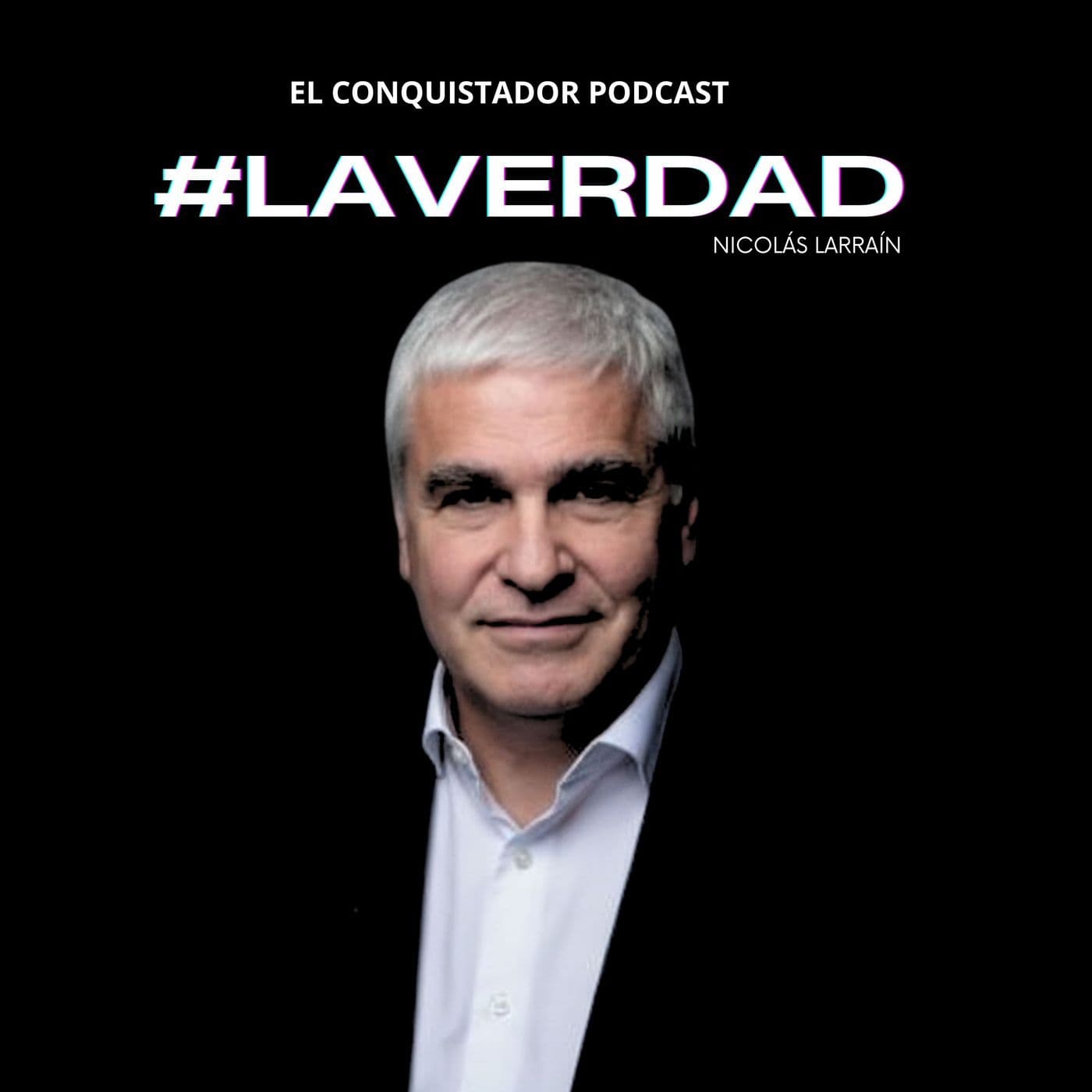 LA VERDAD con Nicolás Larraín - Podcasts