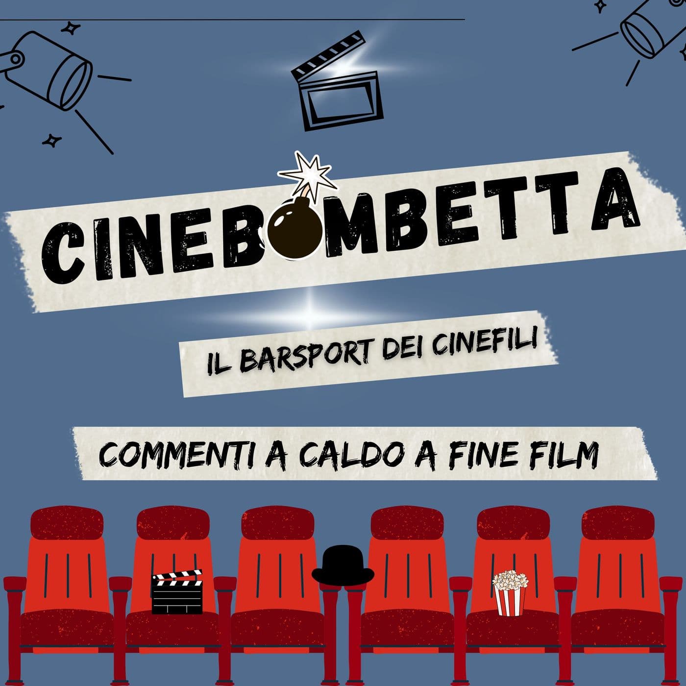 CineBomBetta: il Bar Sport dei Cinefili - Podcasts