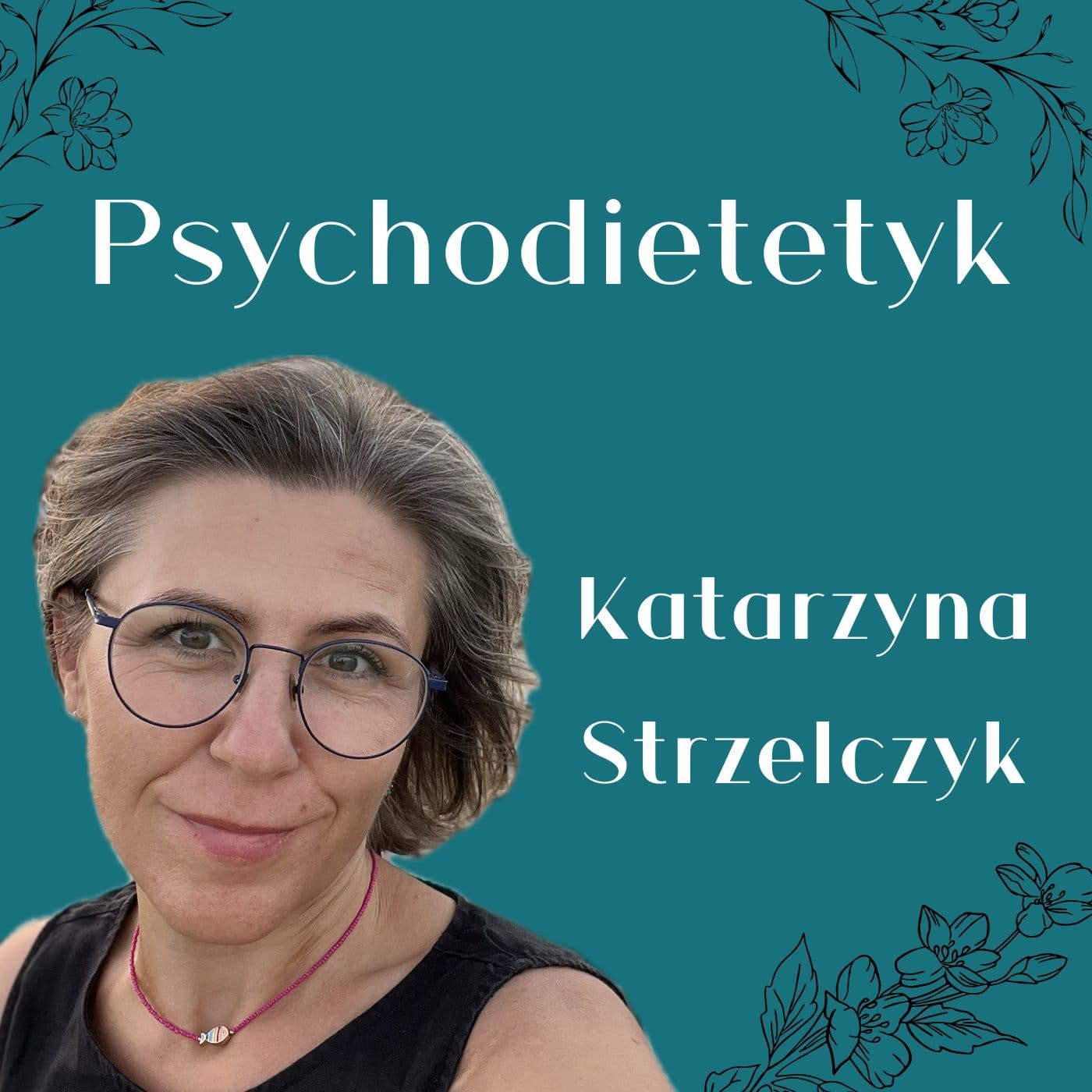 Katarzyna Strzelczyk - Podcasts