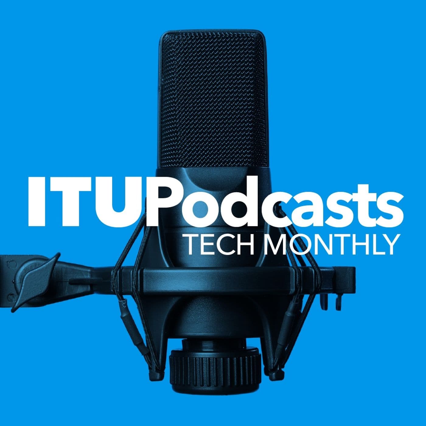 ITU Tech Monthly - Podcasts