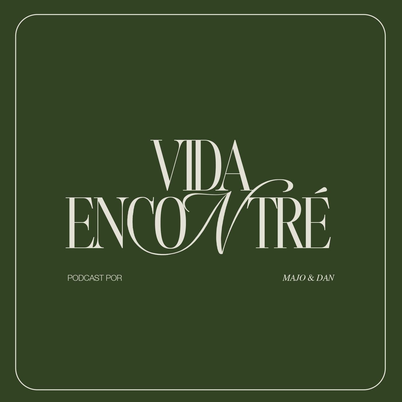 Vida Encontré - Podcasts