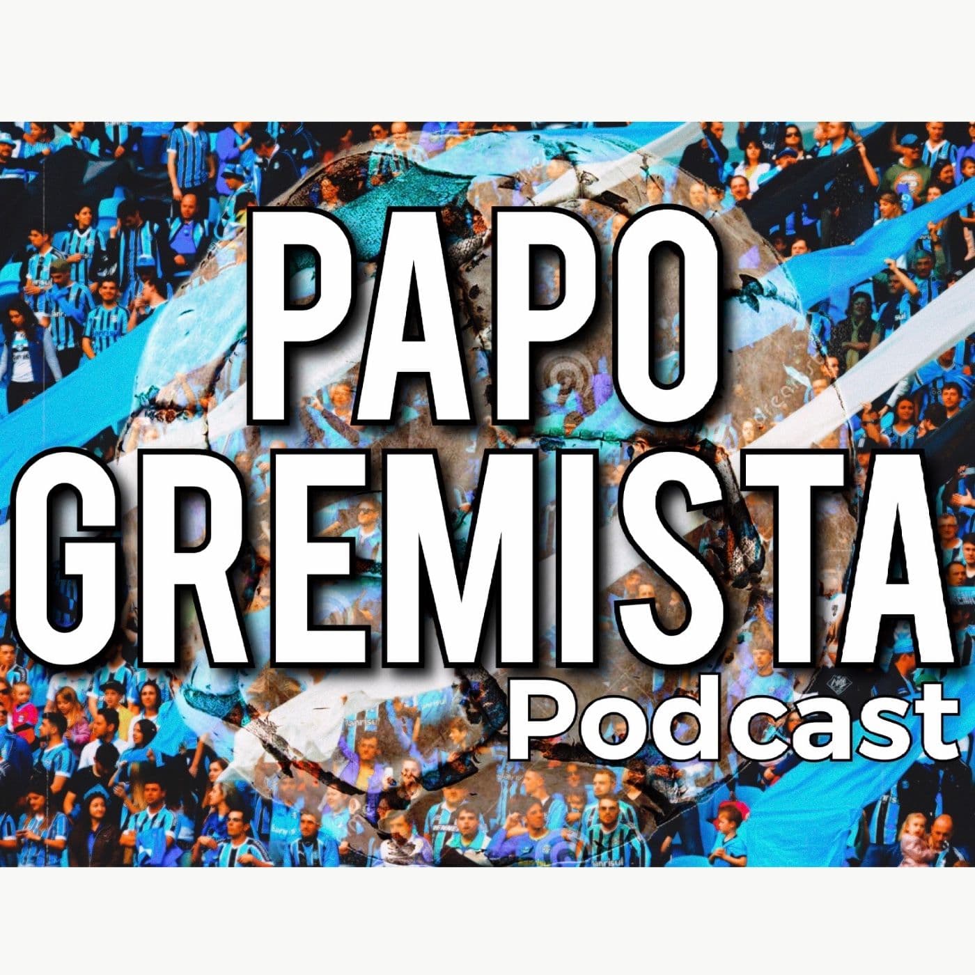 Papo Gremista - Podcasts