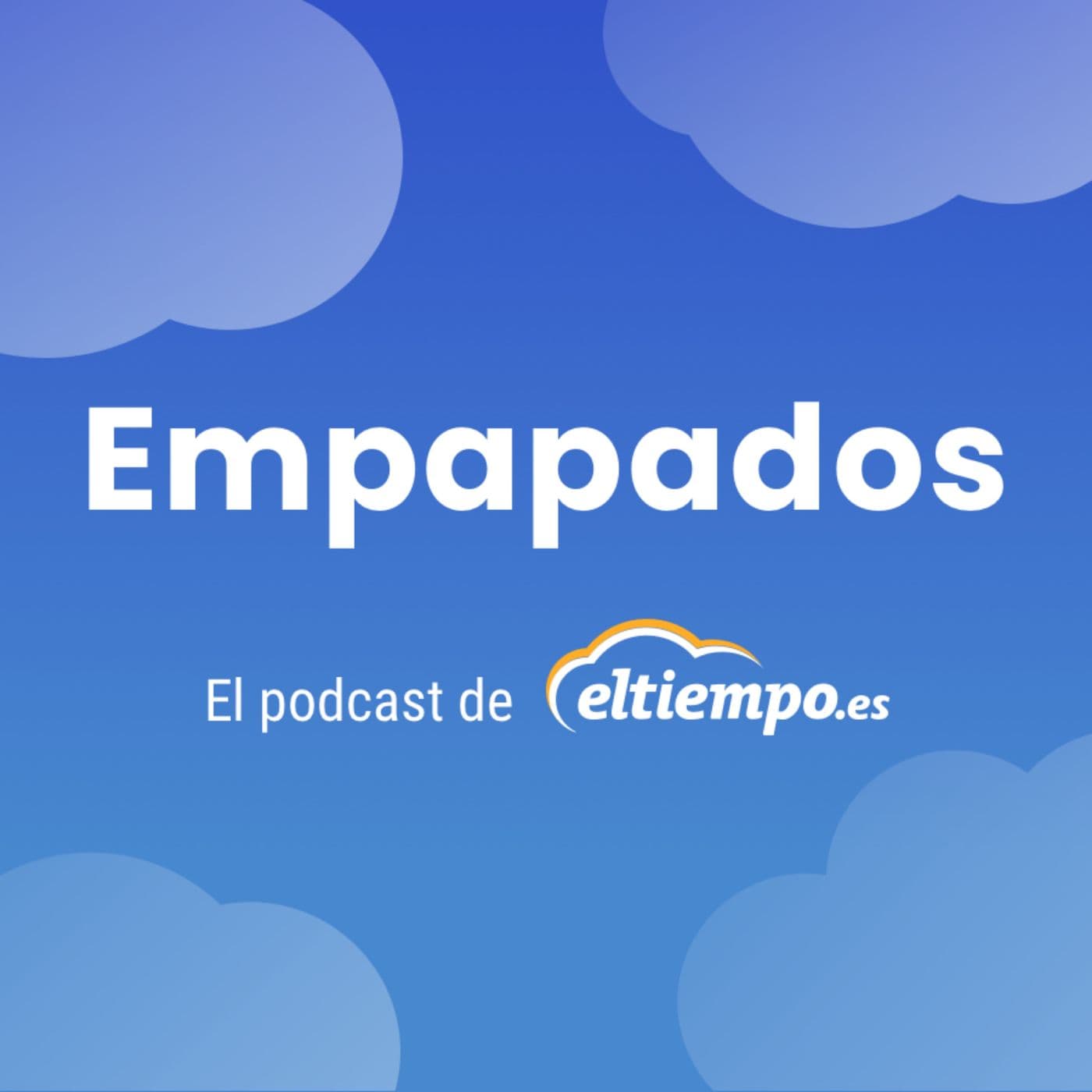 Empapados. El podcast de Eltiempo.es - Podcasts