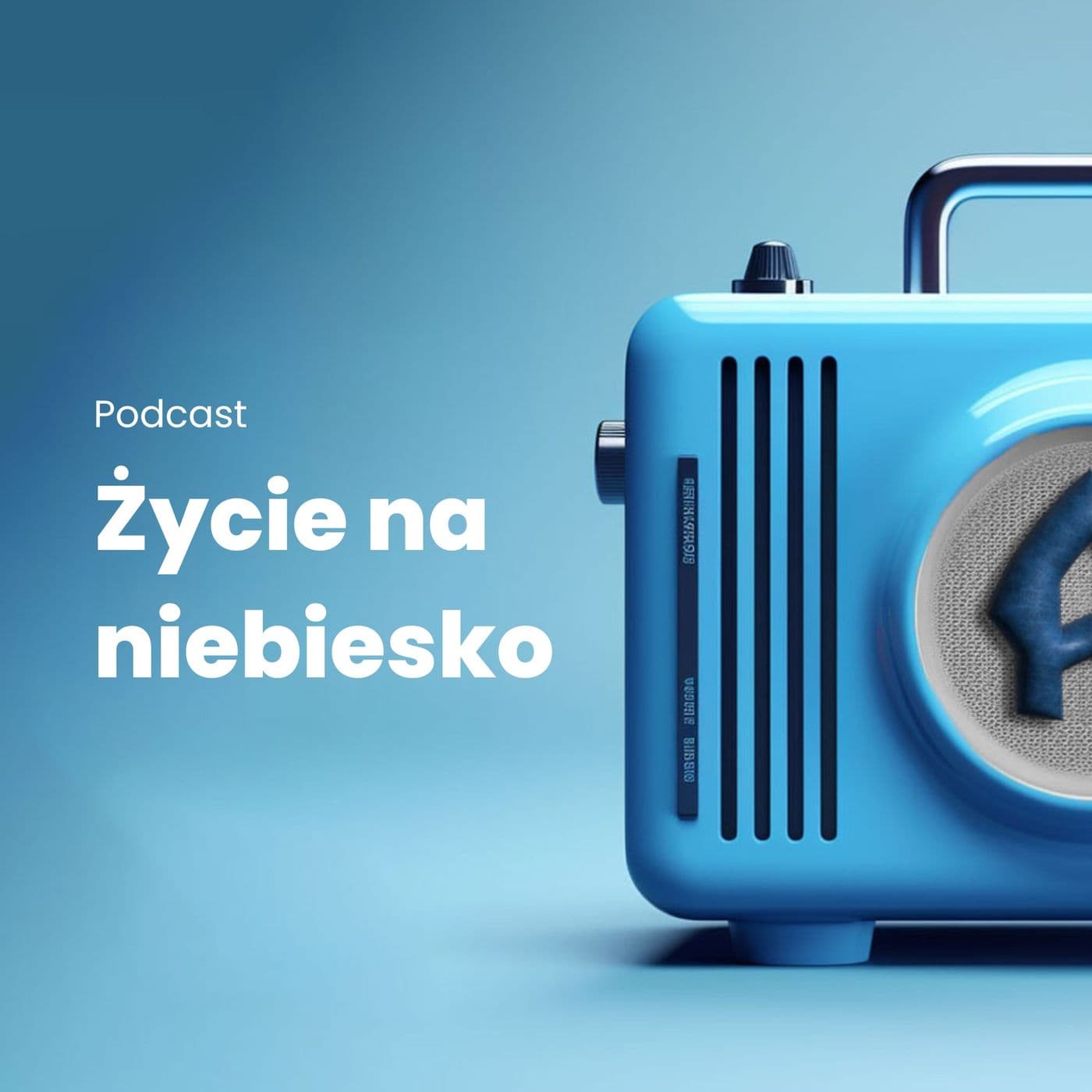 Życie na Niebiesko - Podcasts