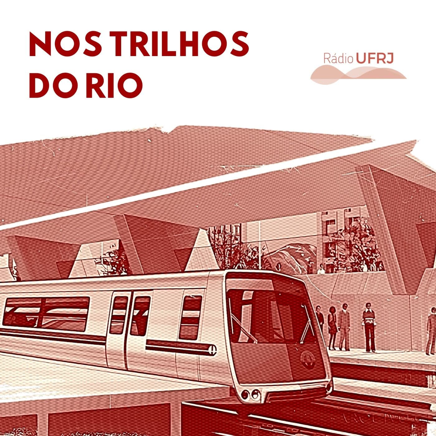 Rádio UFRJ - Nos Trilhos do Rio - Podcasts