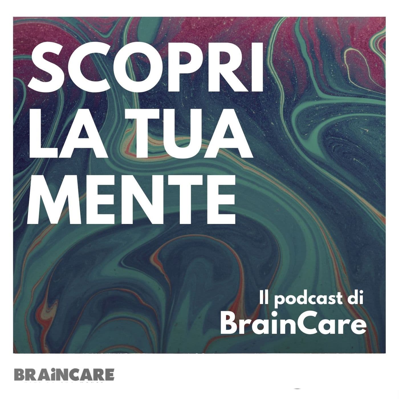 BrainCare | Scopri la tua mente - Podcasts