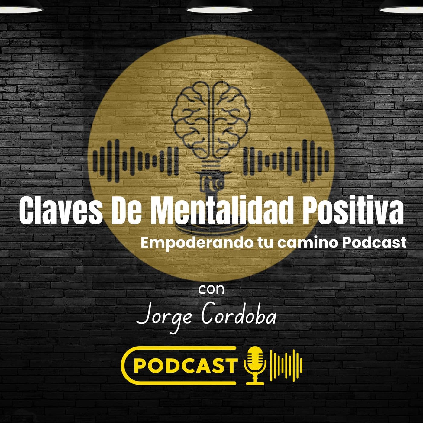 Claves de Mentalidad Positiva: Empoderando tu Camino Podcast - Podcasts