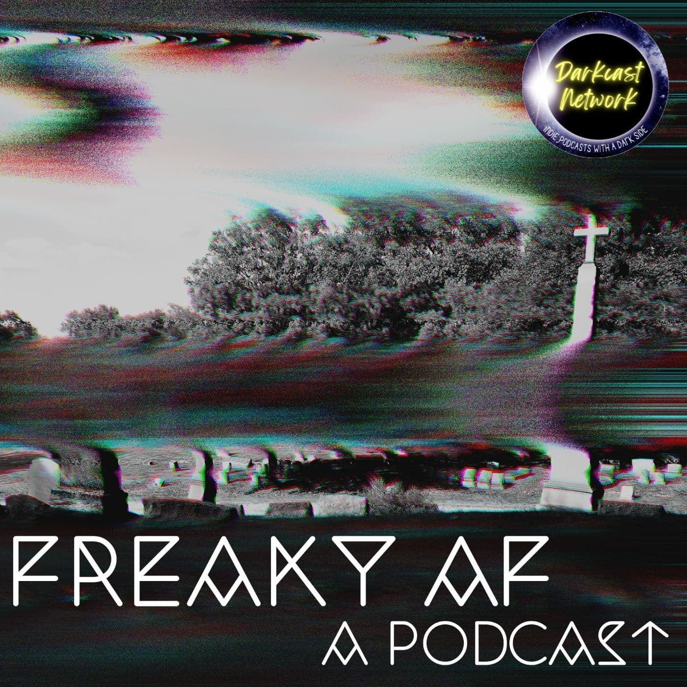 Freaky AF - Podcasts