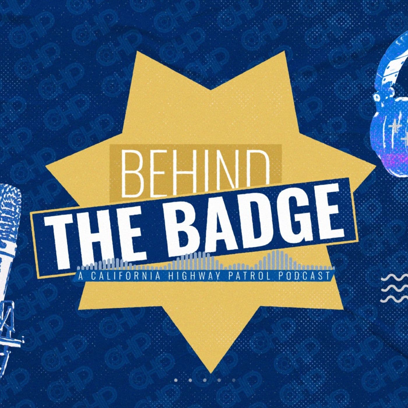 CHP Behind the Badge - Podcasts