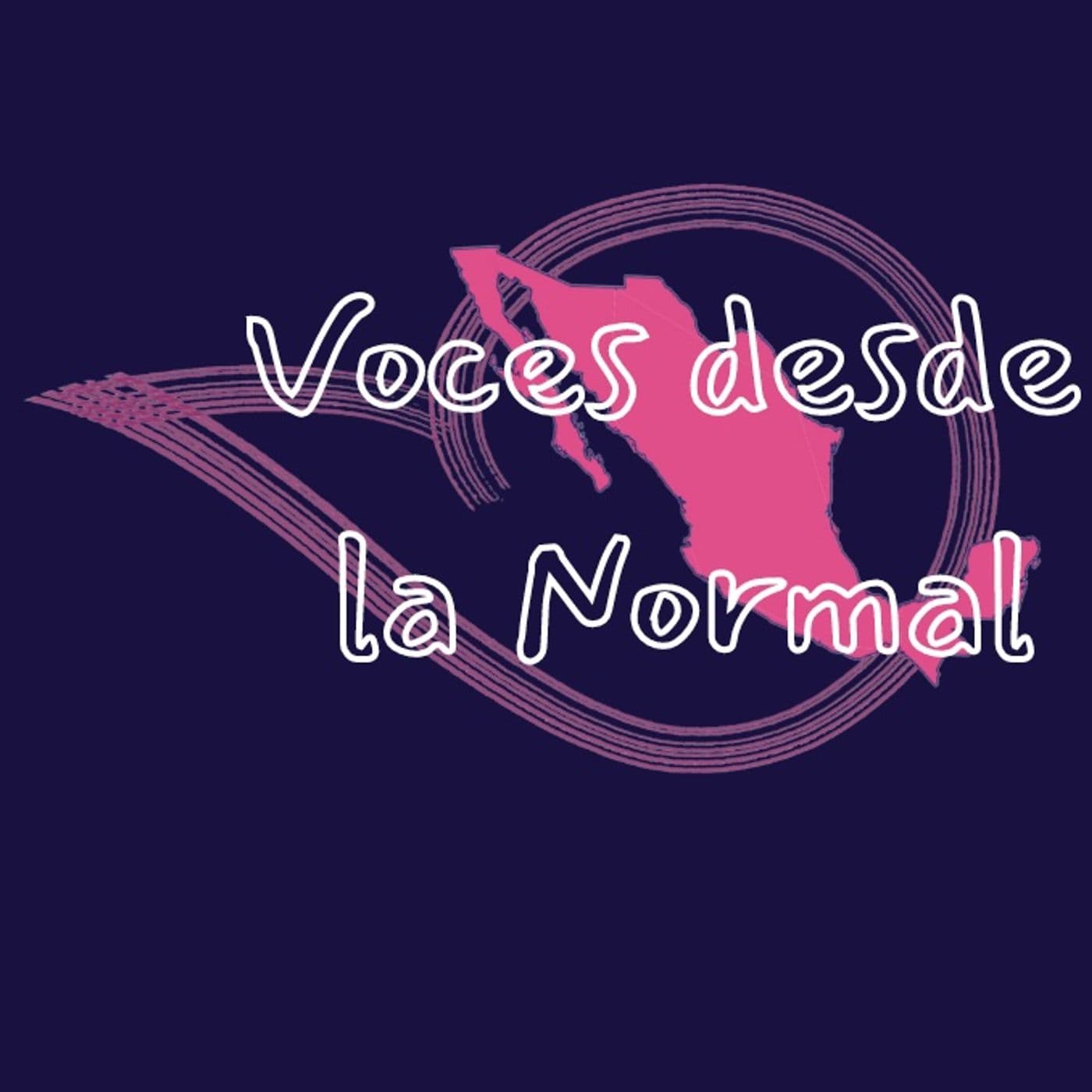 VOCES DESDE LA NORMAL - Podcasts