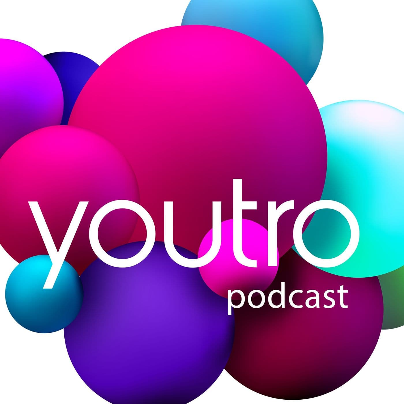 YOUTRO PODCAST - Podcasts