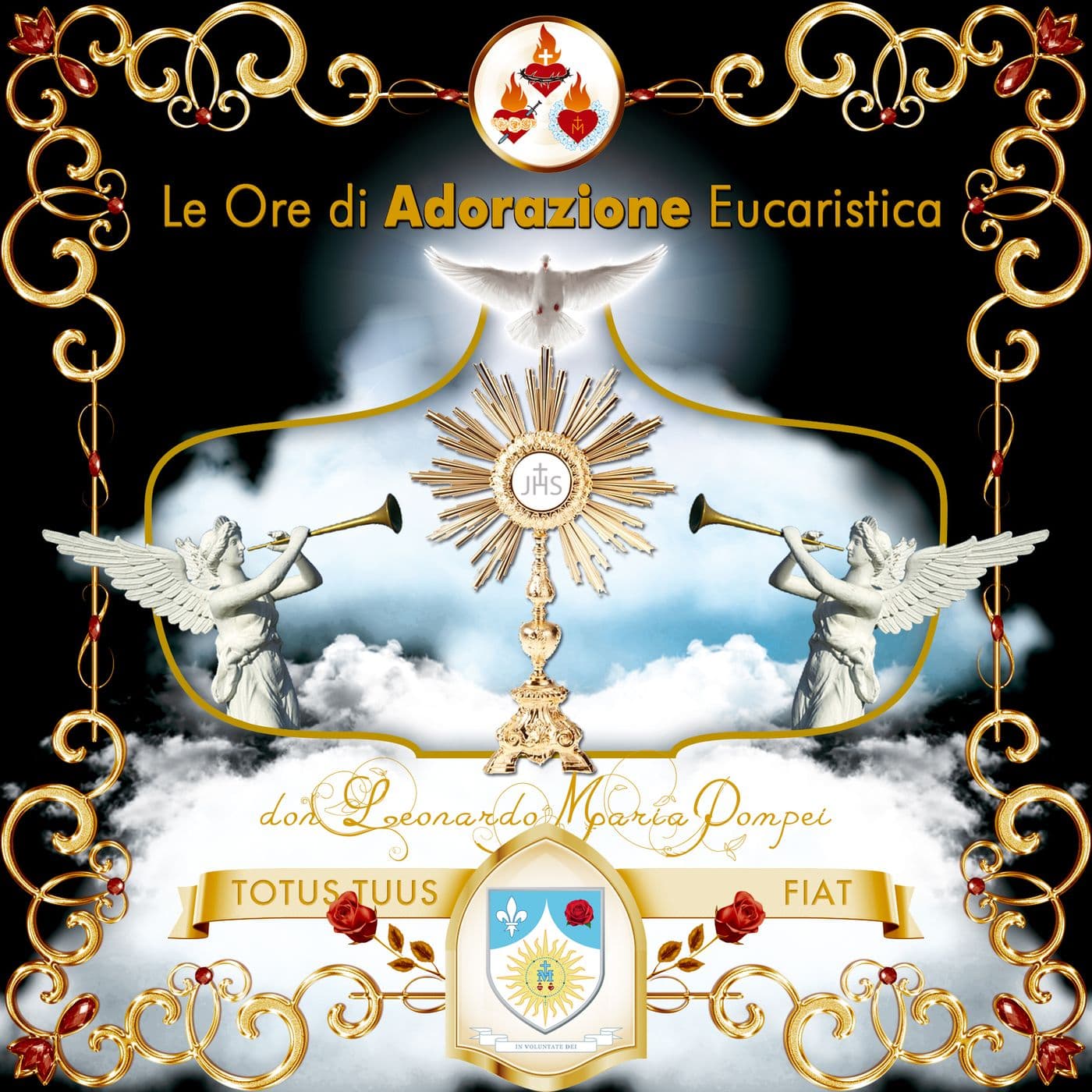 Adorazioni eucaristiche di don Leonardo Maria Pompei - Podcasts