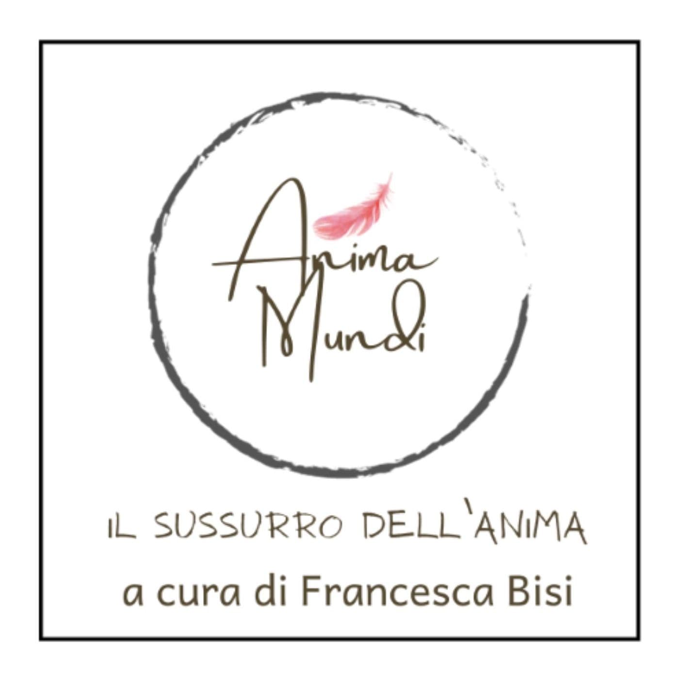 Anima mundi- Il sussurro dell'Anima - Podcasts
