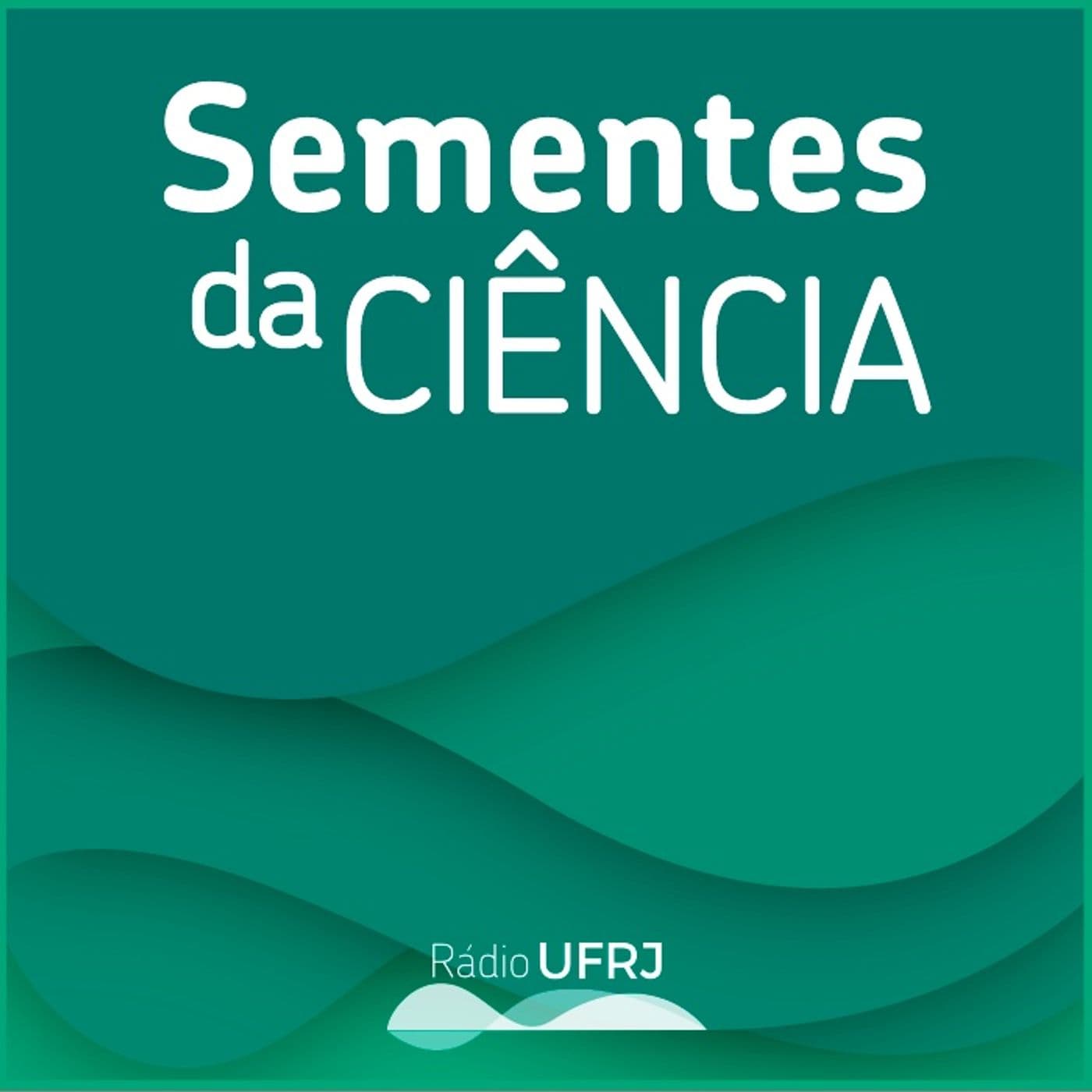 Rádio UFRJ | Sementes da Ciência - Podcasts