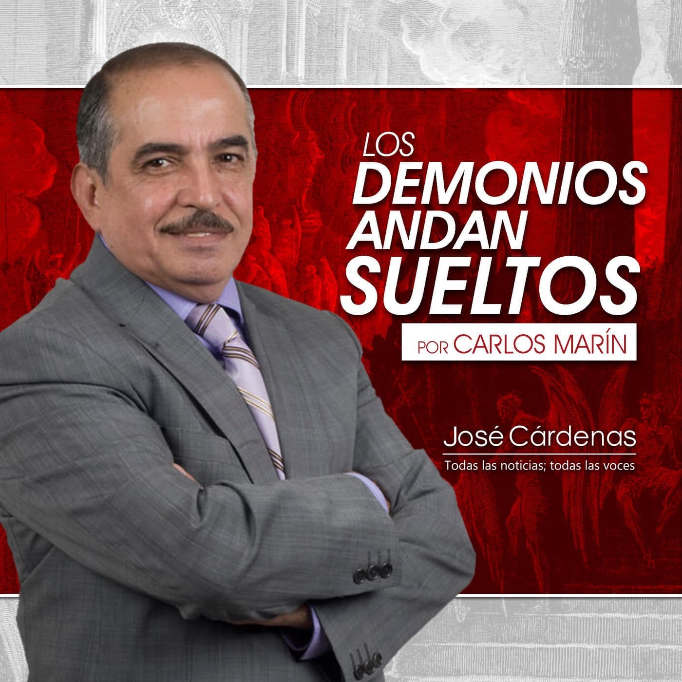 Los demonios andan sueltos Carlos Marín - Podcasts