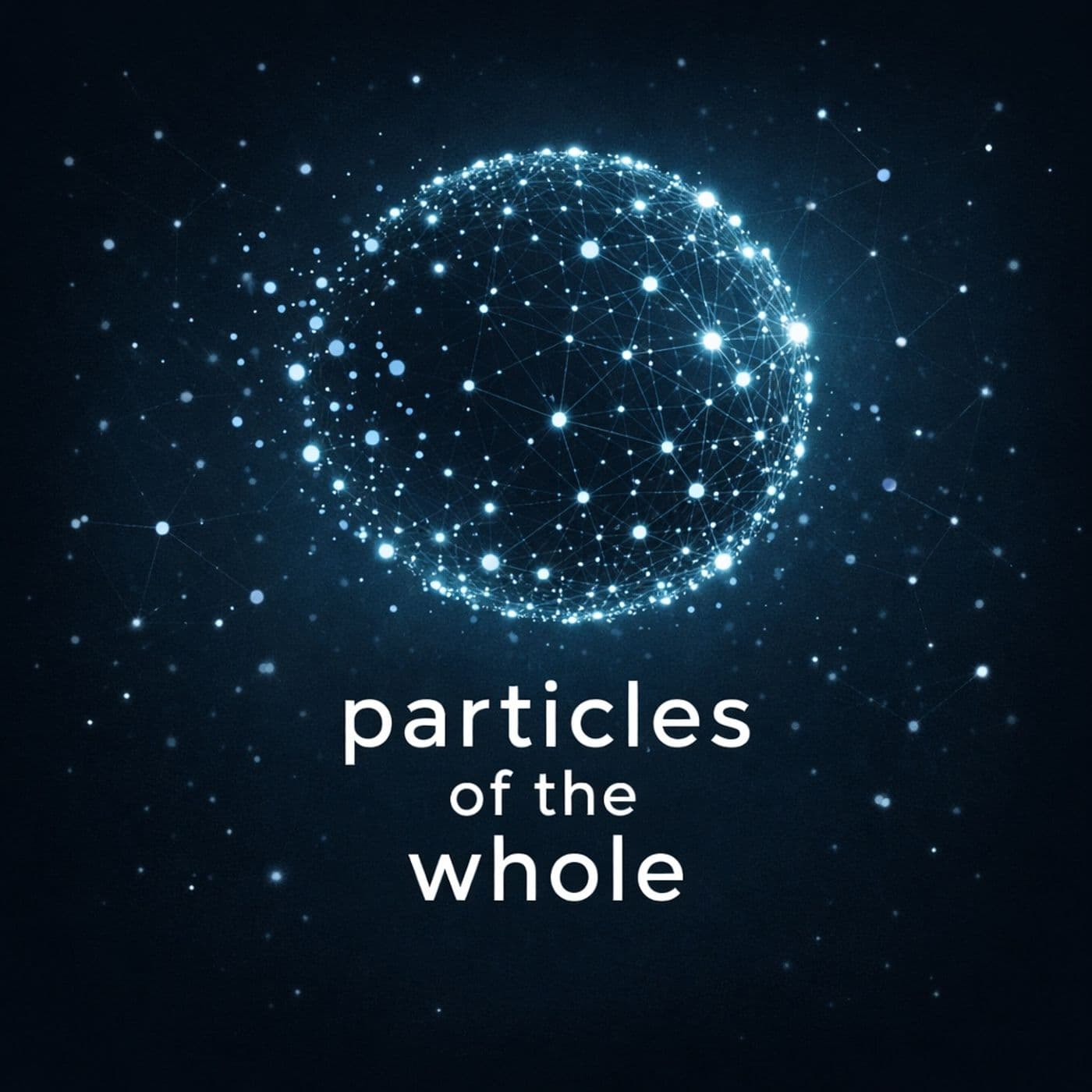 particles of the whole - Podcasts