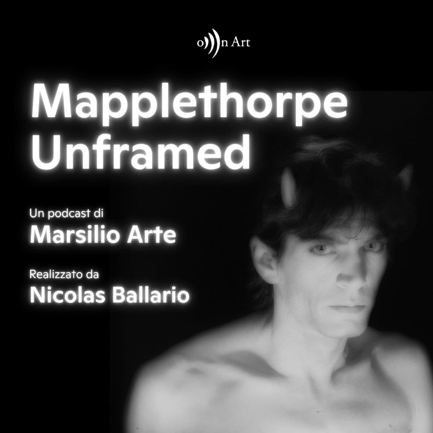 Mapplethorpe Unframed - Podcasts