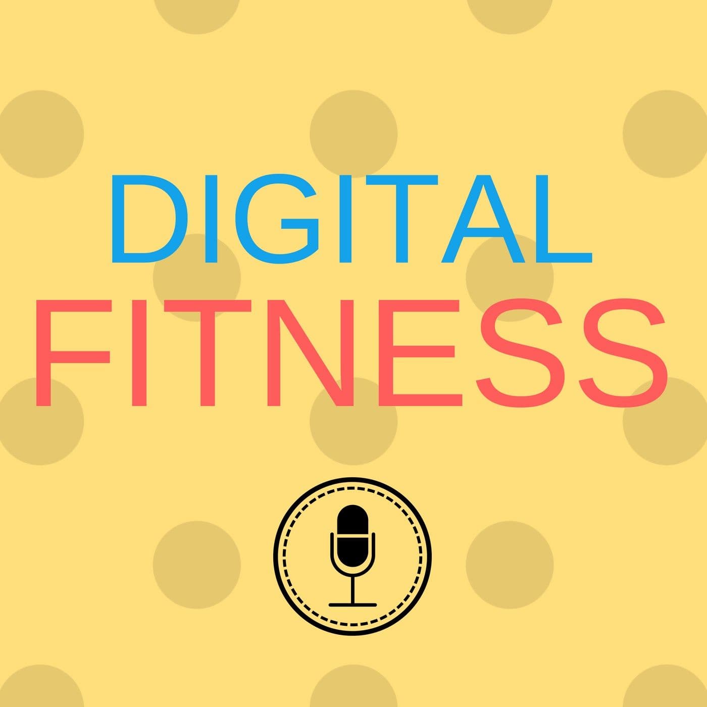 Digital Fitness - Podcasts
