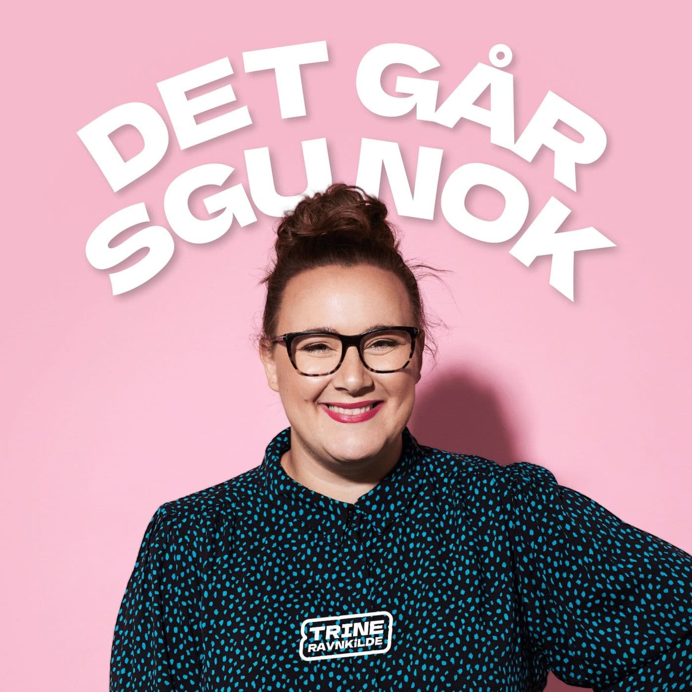 Det går sgu nok - Podcasts
