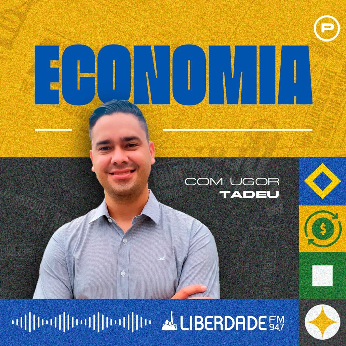 Economia com Ugor Tadeu - Liberdade 94.7 FM - Podcasts