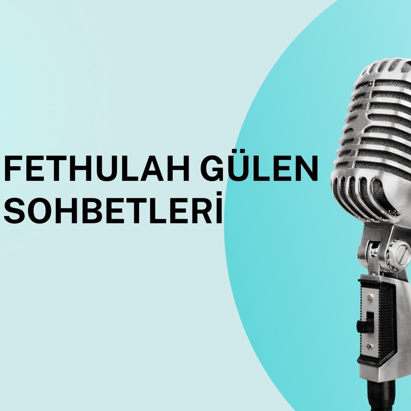 Fethullah Gülen Sohbetleri - Podcasts