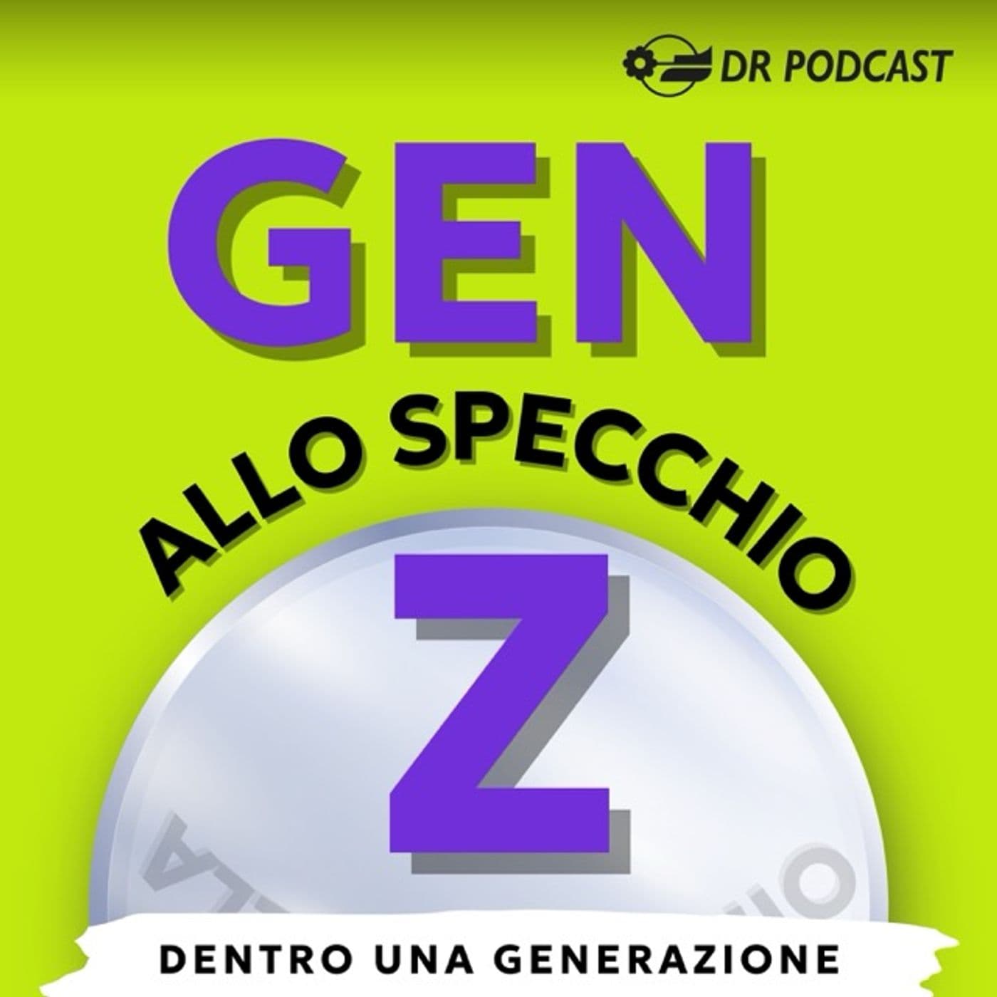 Gen Z allo specchio - Podcasts