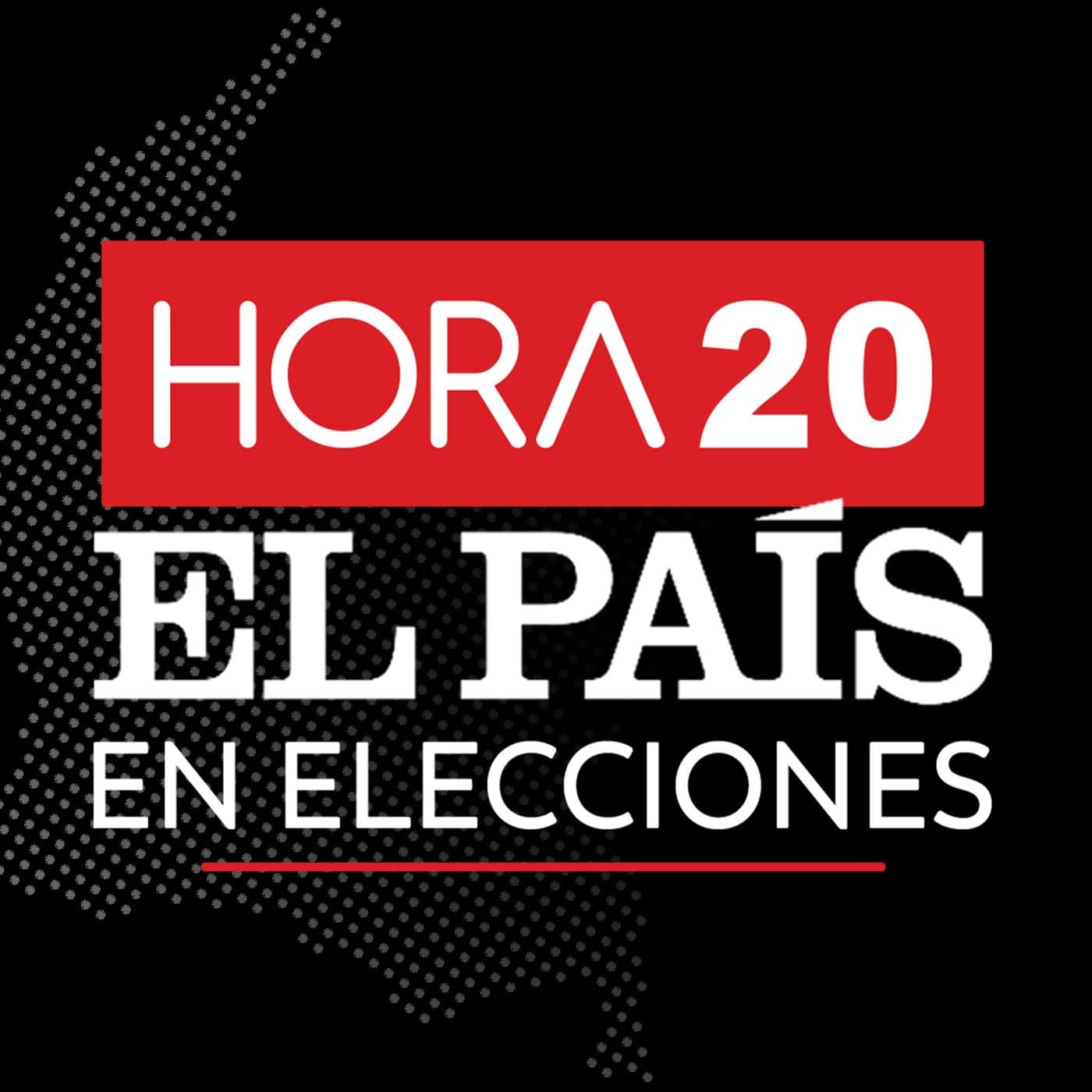 Hora 20 y El País en elecciones - Podcasts