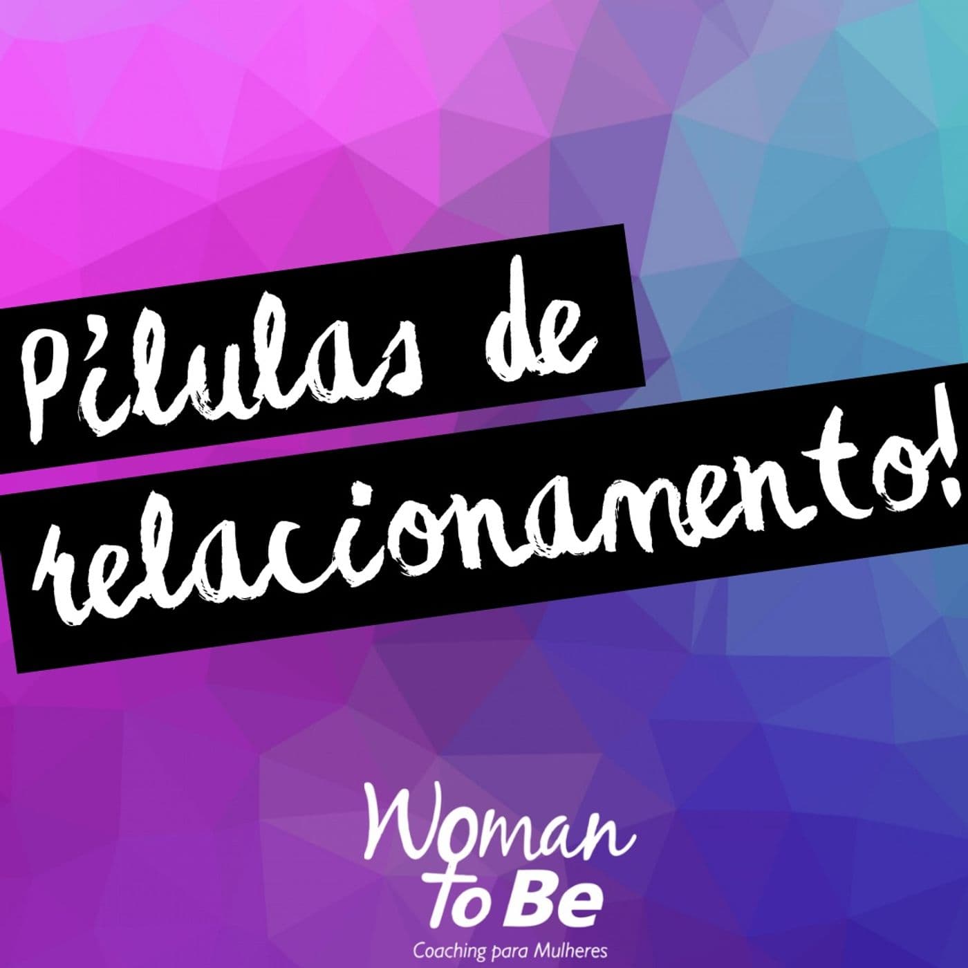 Pílulas de Relacionamento! - Podcasts