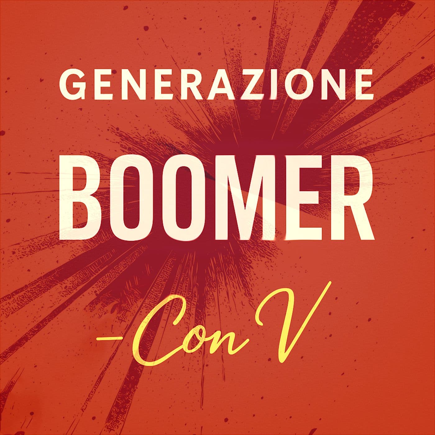 Generazione Boomer - con V - Podcasts