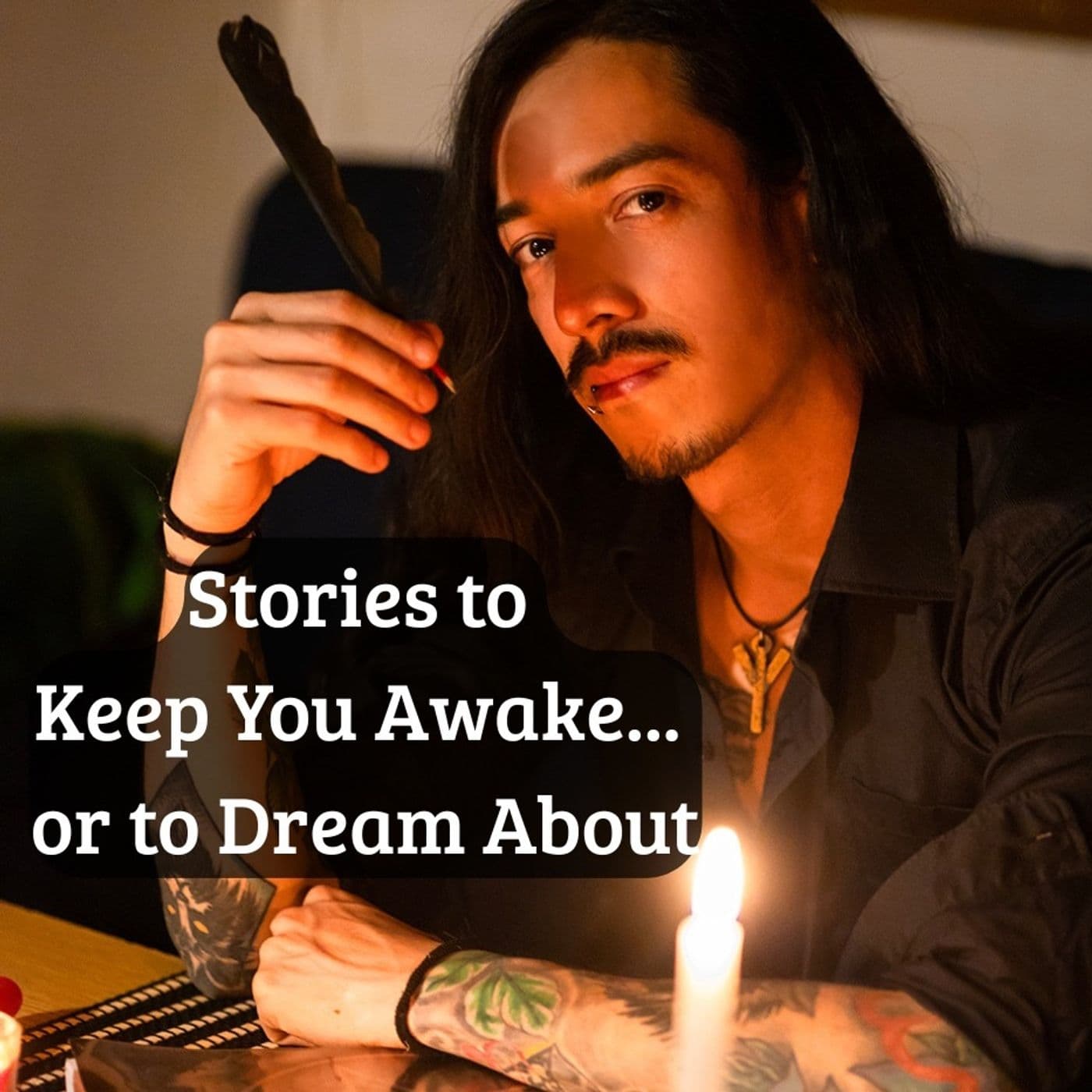 Stories to keep you awake... Or to dream about - Podcasts