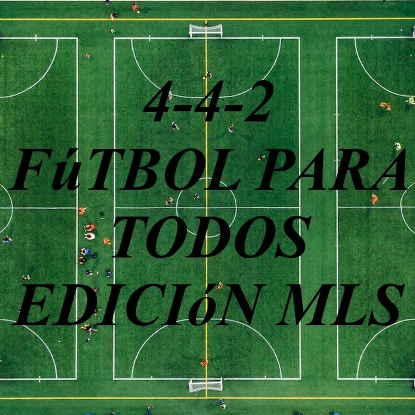 4-4-2 Fútbol Total Edición MLS - Podcasts