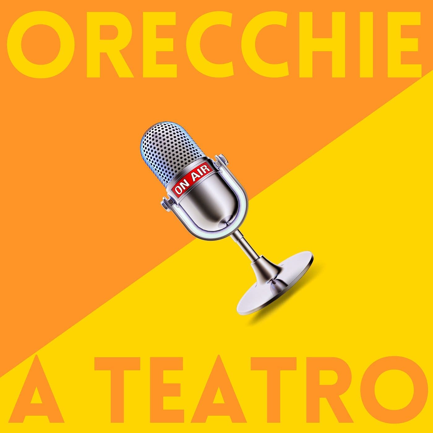 ORECCHIE A TEATRO- A tu per tu sul palco - Podcasts