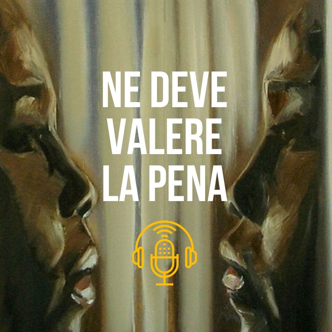 Ne Deve Valere La Pena - Podcasts