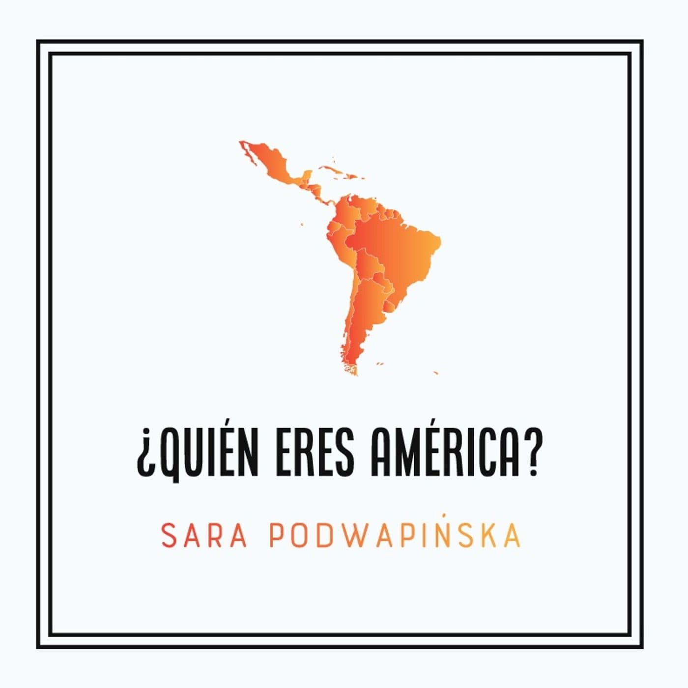 ¿Quién eres América? - Podcasts