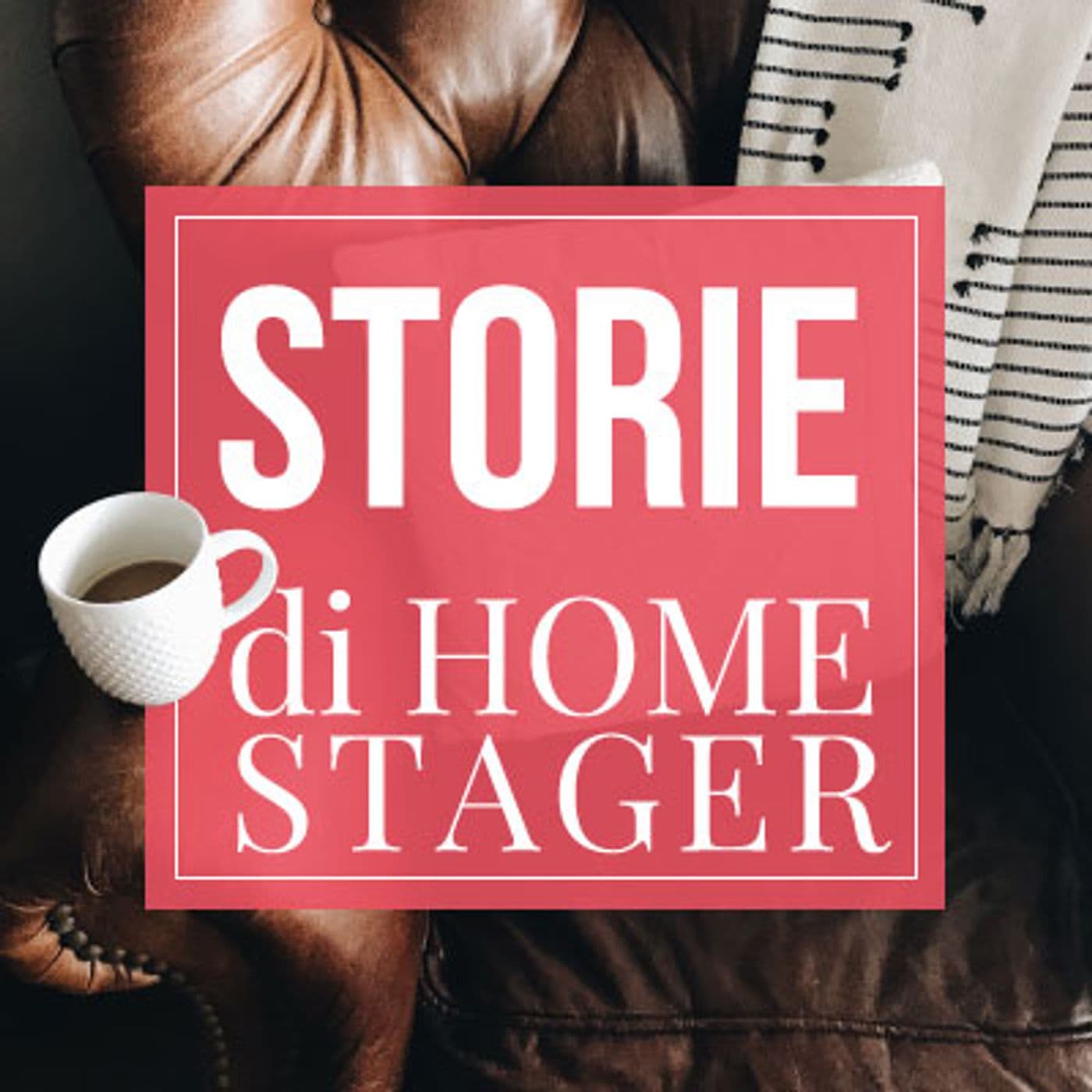 STORIE di Home Stager - Podcasts