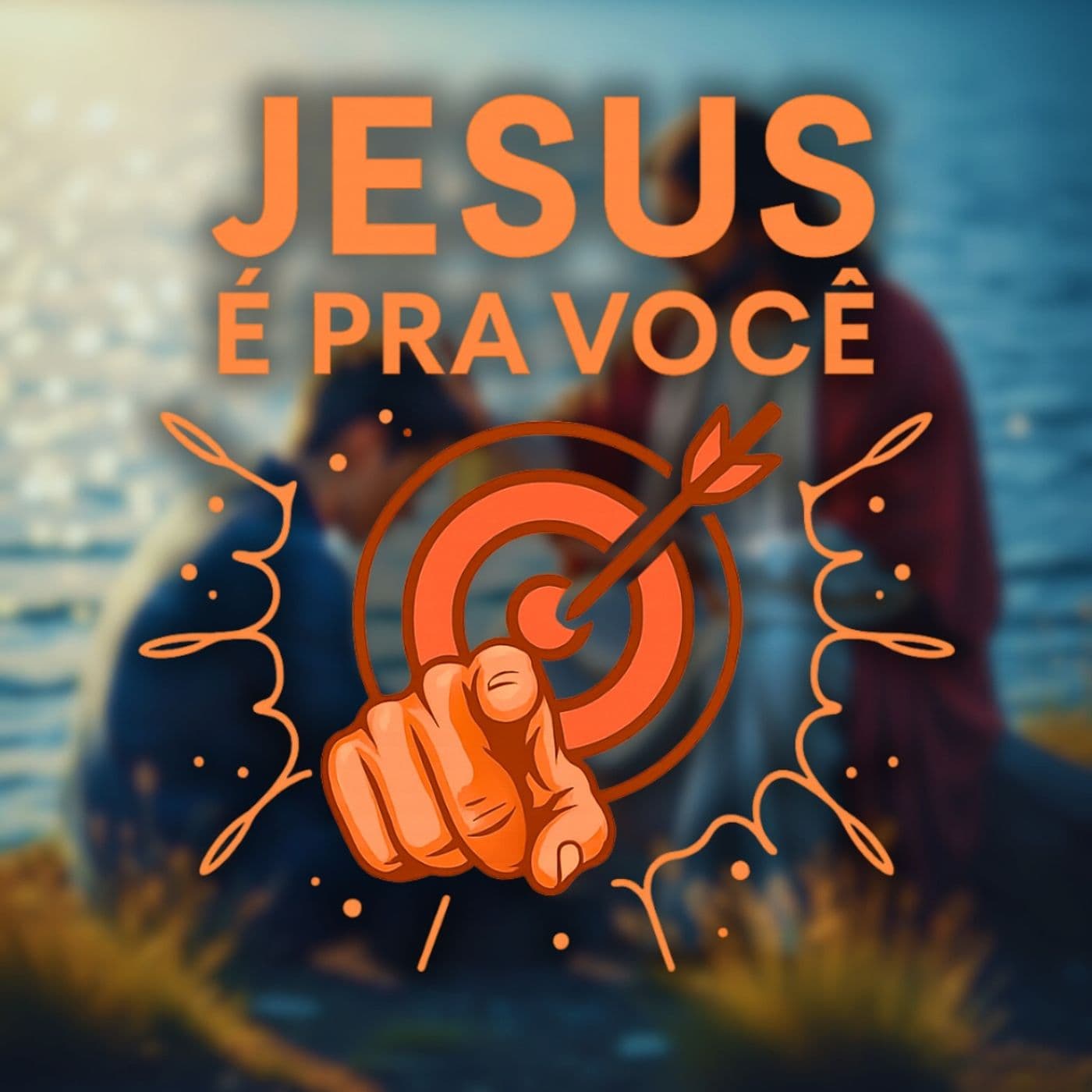 jesus é pra você - Podcasts