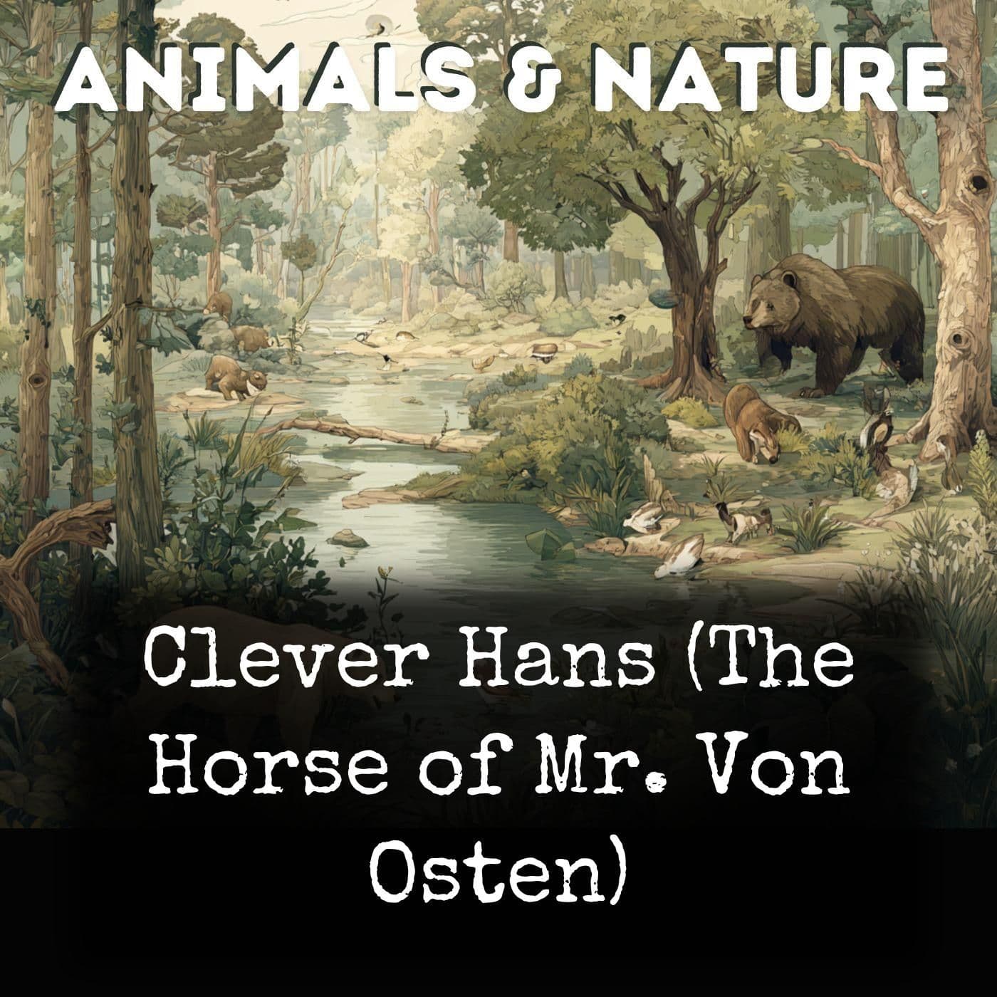 Clever Hans (The Horse of Mr. Von Osten) - Podcasts