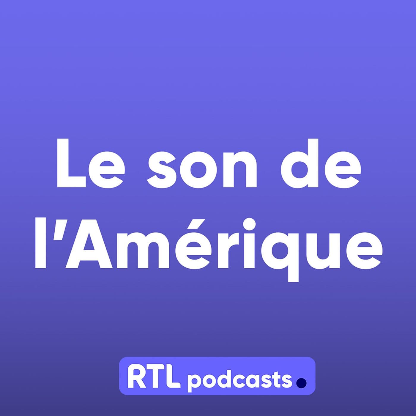 Le son de l’Amérique - Podcasts