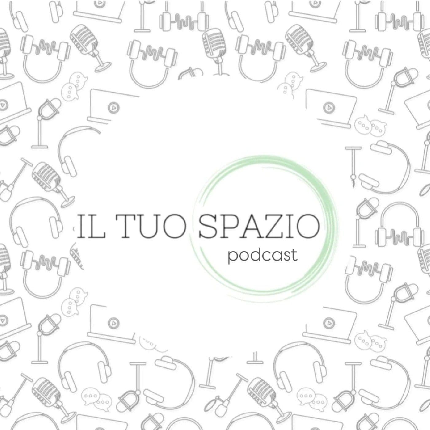 Il Tuo Spazio - Podcasts