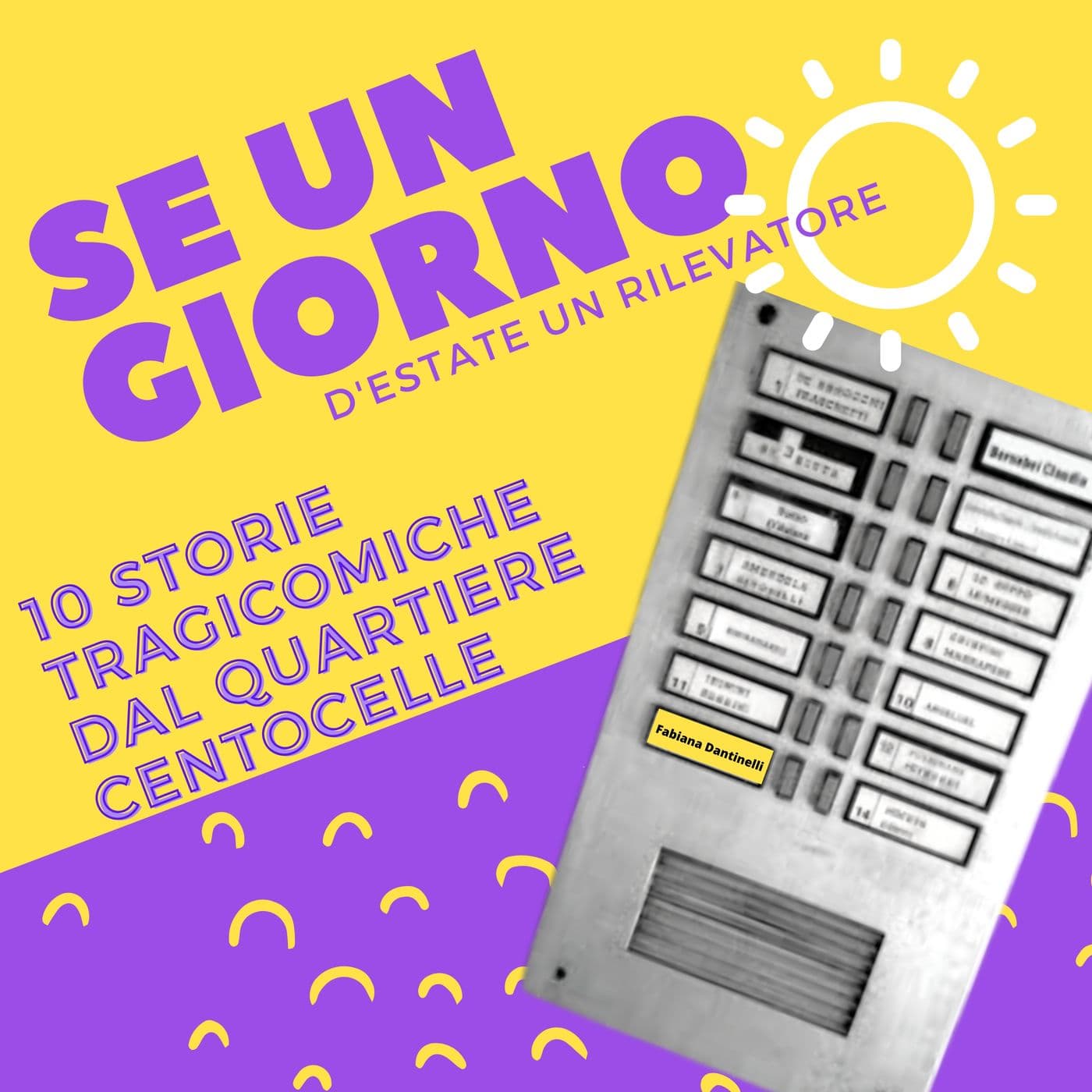 SE UN GIORNO D'ESTATE un rilevatore (10 Storie tragicomiche dal quartiere Centocelle) - Podcasts