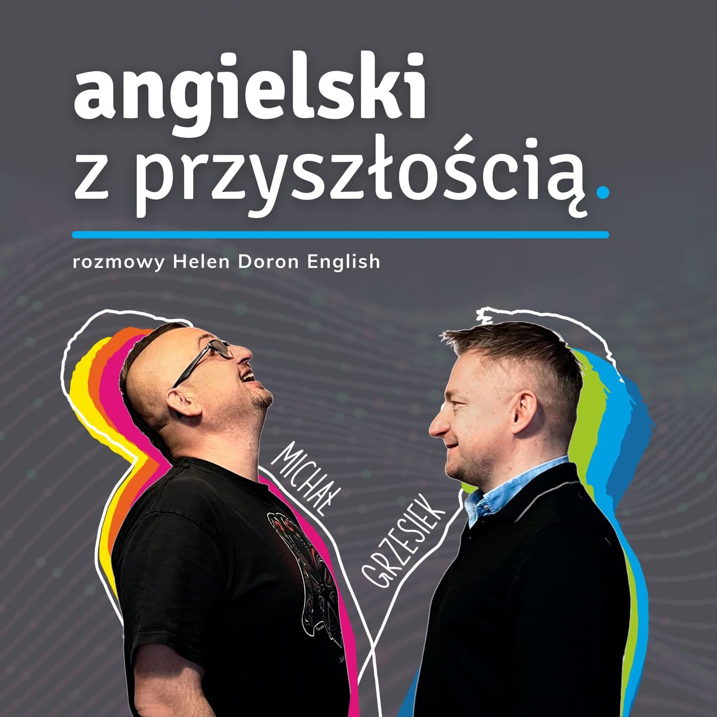Angielski z przyszłością. Rozmowy Helen Doron English - Podcasts