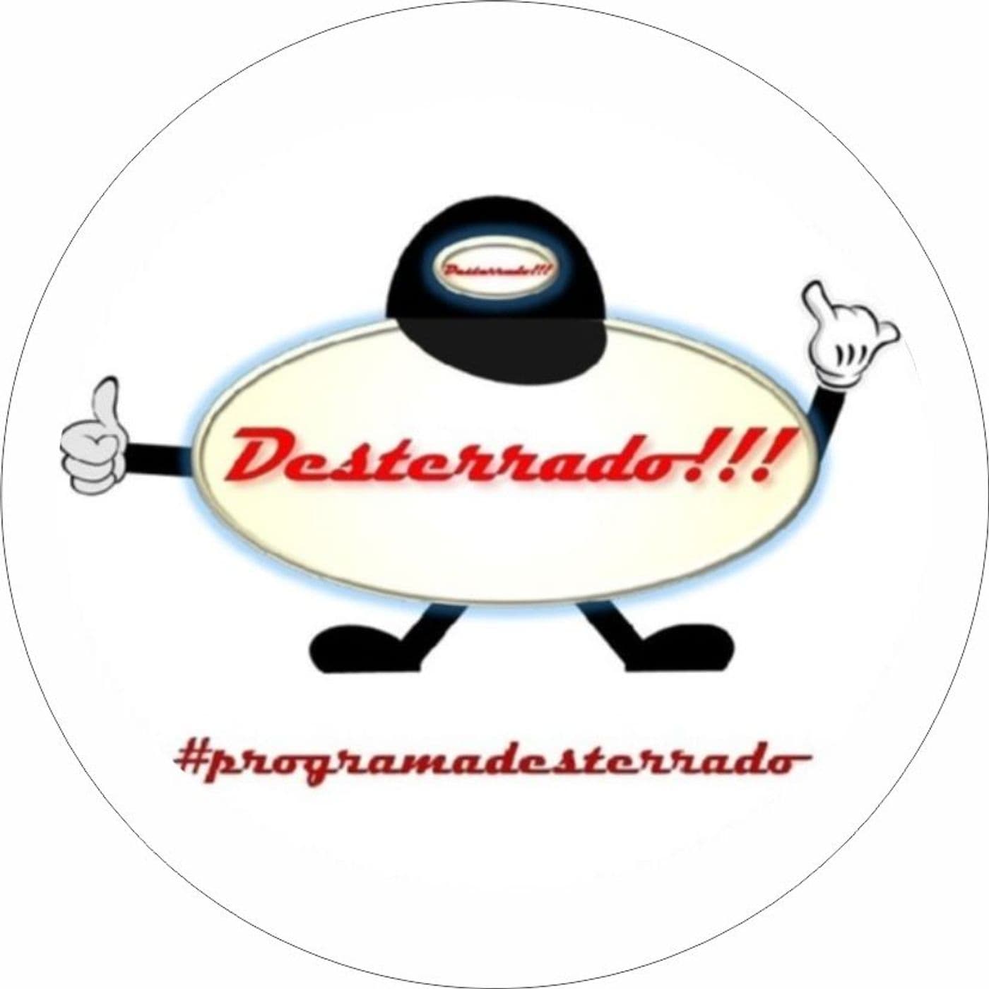 Programa Desterrado!!! - Podcasts